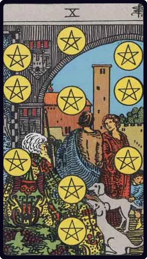Ten of Pentacles tarot card - Genuine abundance, legacy, and material success